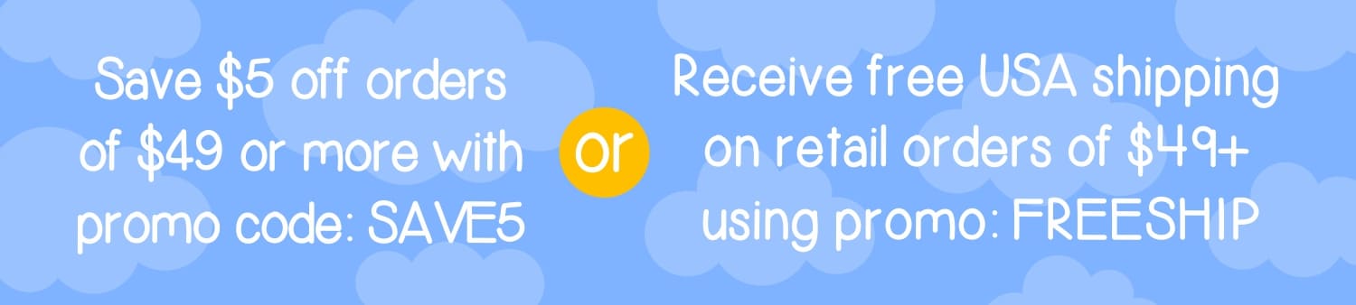 Use Discount code FREESHIP or SAVE5 at checkout to save on retail orders of $49 or more.