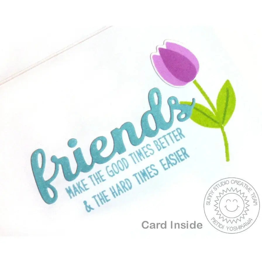 Sunny Studio Stamps Friends & Family Make the Good Times Better and the Hard Times Easier Card