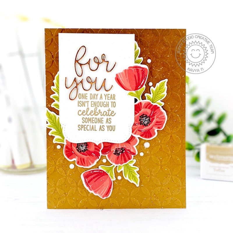 Sunny Studio One Day A Year Isn't Enough To Celebrate Someone As Special As You Poppies Card (using Poppy Fields Layering Layered Stamps)